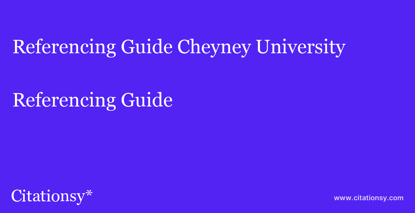 Referencing Guide: Cheyney University